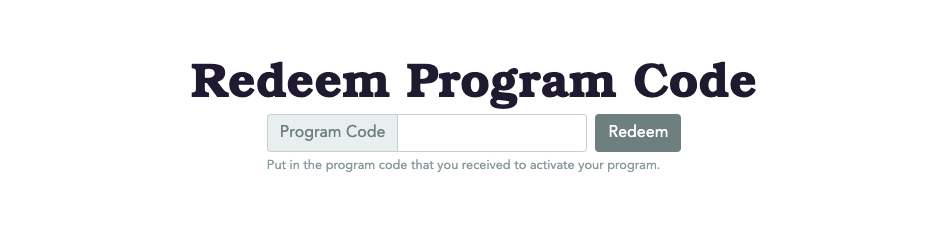 A heading that reads 'Redeem Program Code', with the 'Program Code' field and its 'Redeem' button beneath it. Below the field is text that reads, 'Put in the program code that you received to activate your program.'